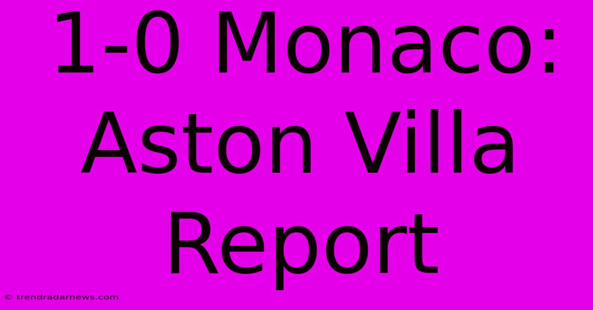 1-0 Monaco: Aston Villa Report