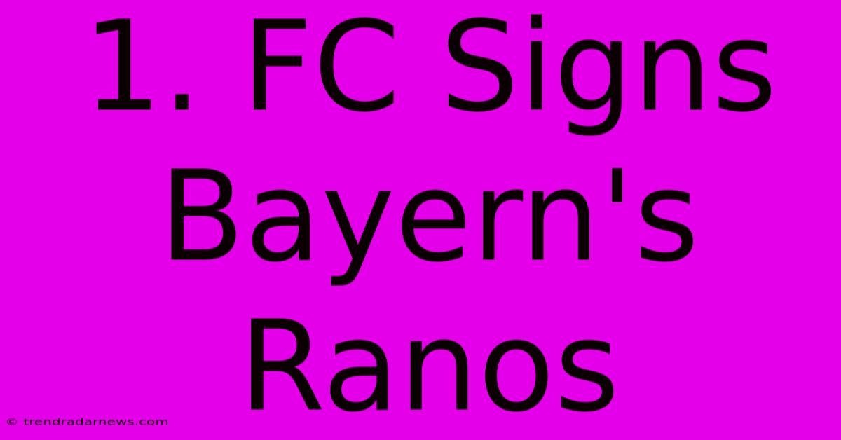 1. FC Signs Bayern's Ranos