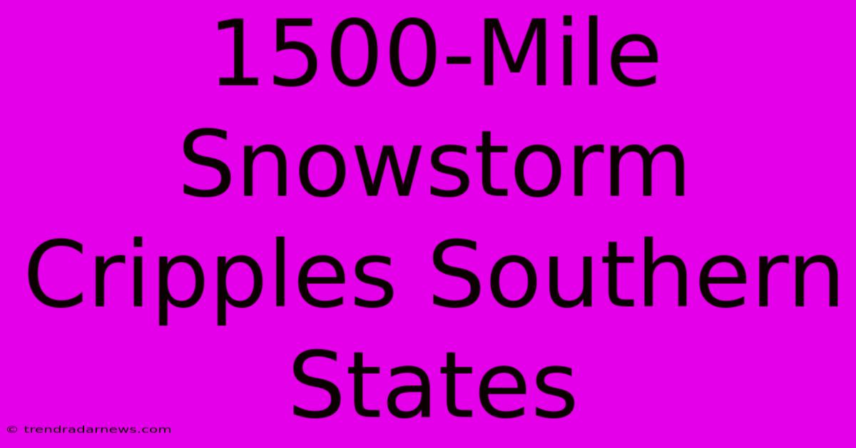 1500-Mile Snowstorm Cripples Southern States