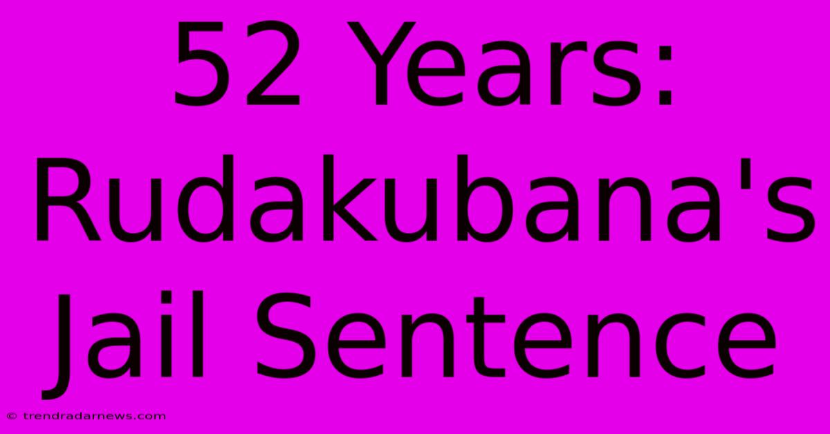 52 Years: Rudakubana's Jail Sentence