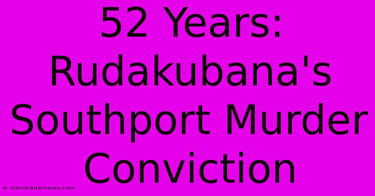 52 Years: Rudakubana's Southport Murder Conviction