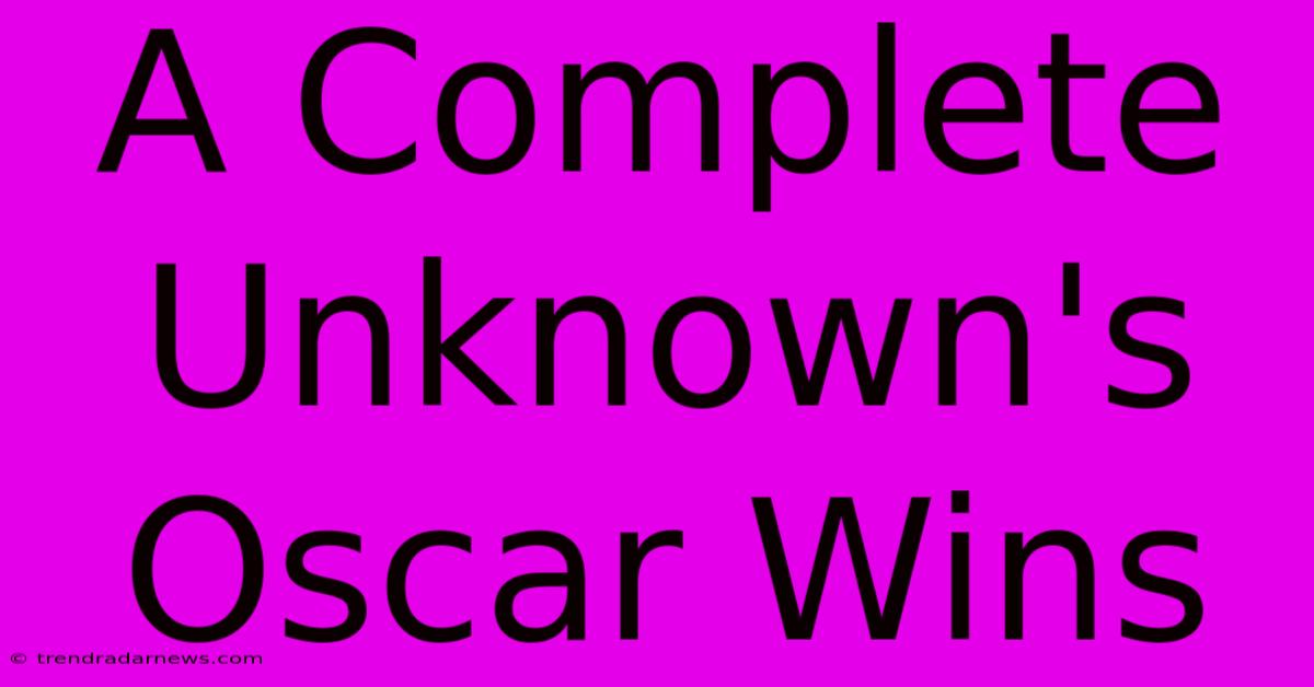 A Complete Unknown's Oscar Wins