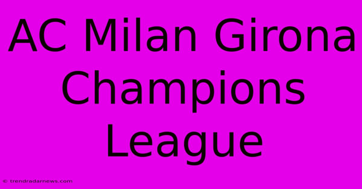 AC Milan Girona Champions League