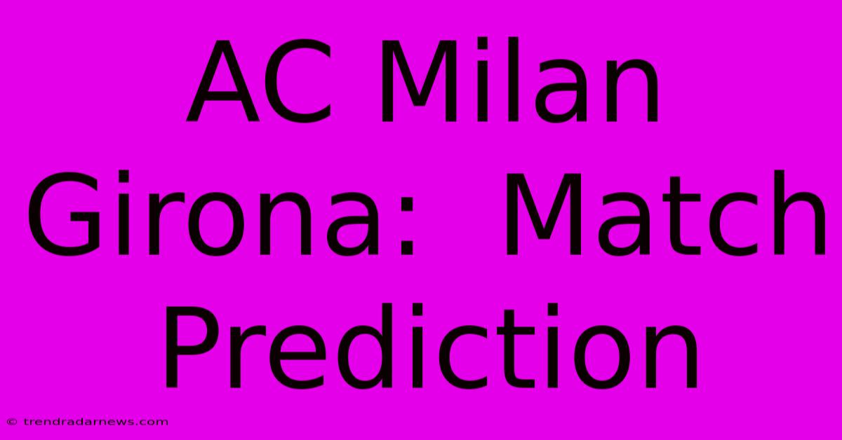 AC Milan Girona:  Match Prediction