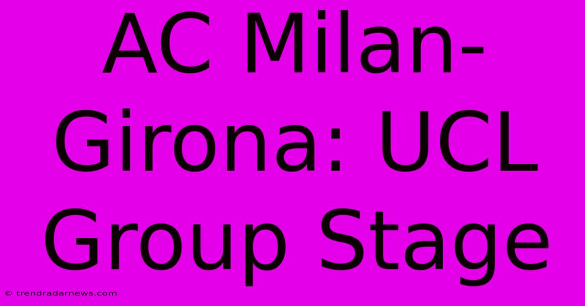 AC Milan-Girona: UCL Group Stage