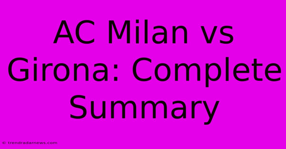 AC Milan Vs Girona: Complete Summary