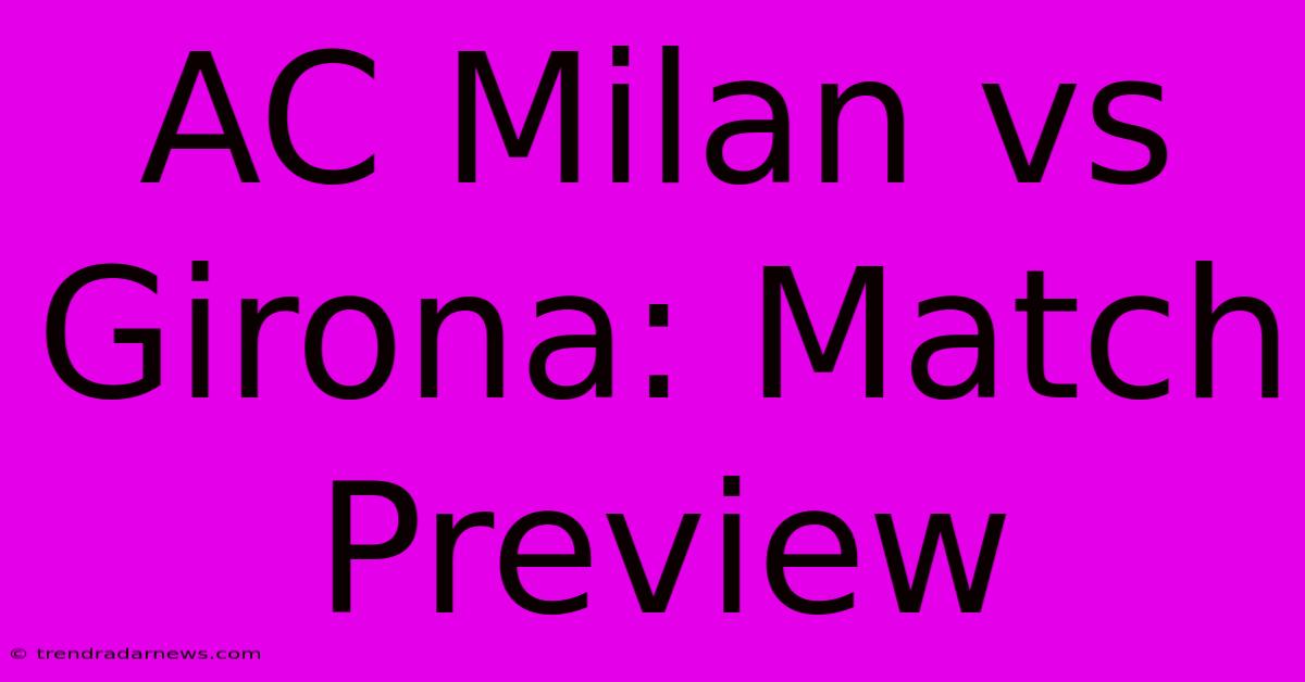 AC Milan Vs Girona: Match Preview