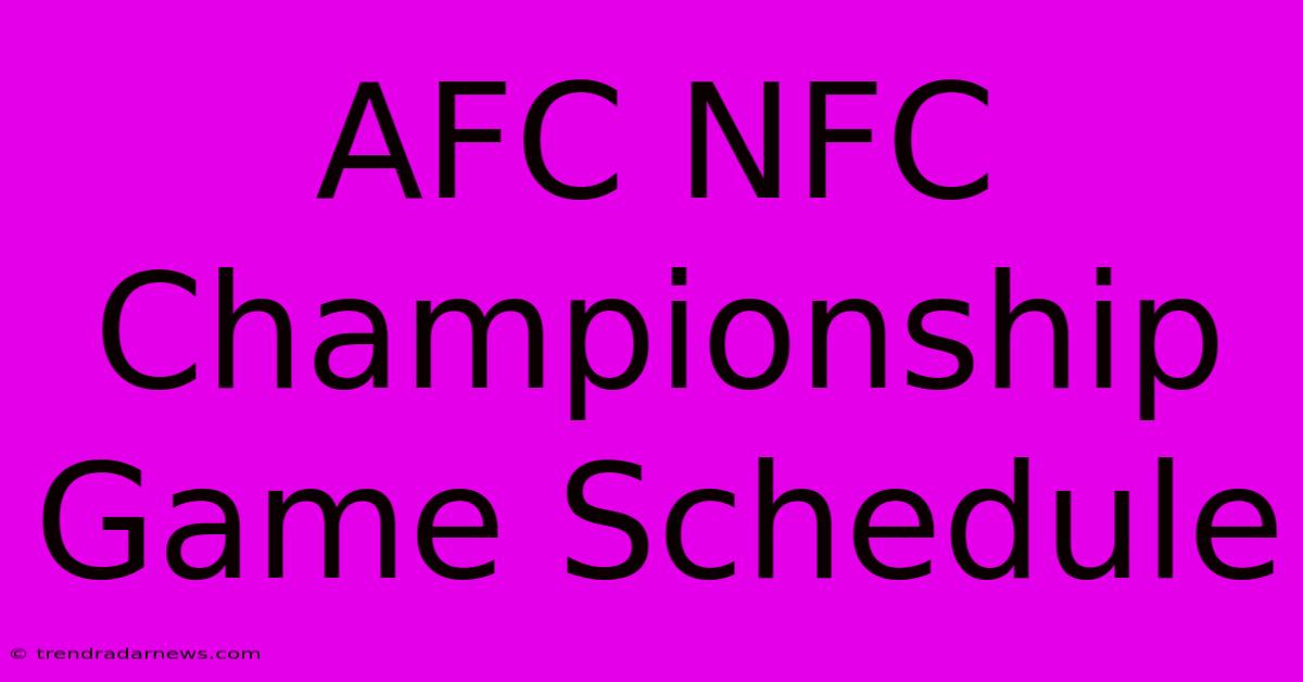 AFC NFC Championship Game Schedule