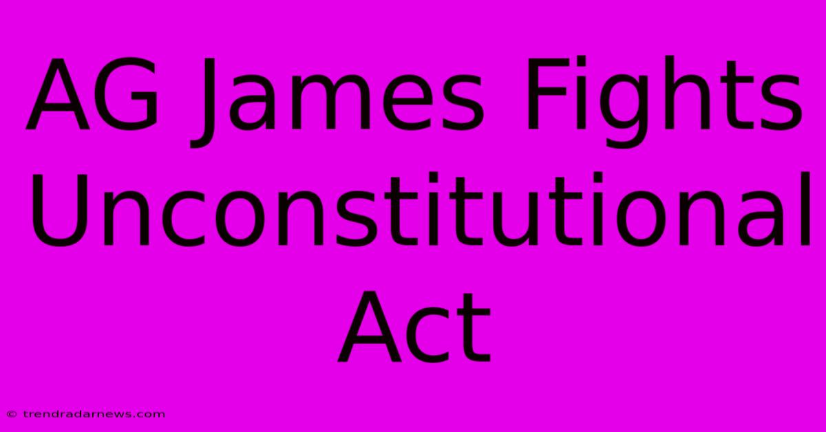 AG James Fights Unconstitutional Act