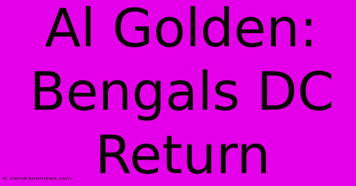 Al Golden: Bengals DC Return