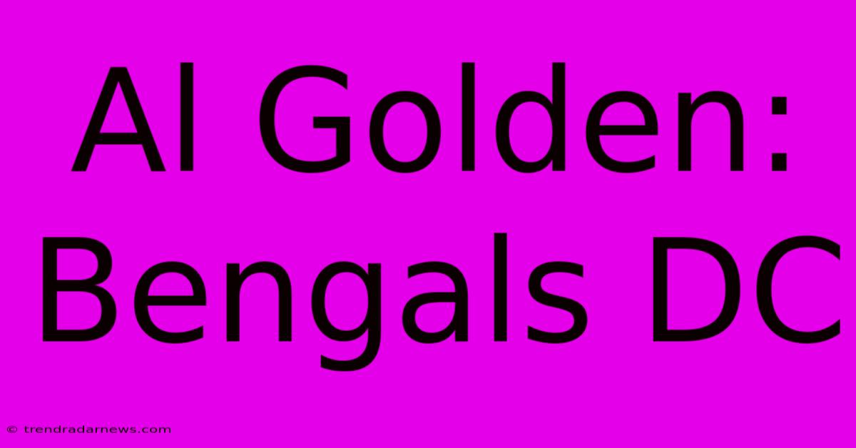 Al Golden: Bengals DC