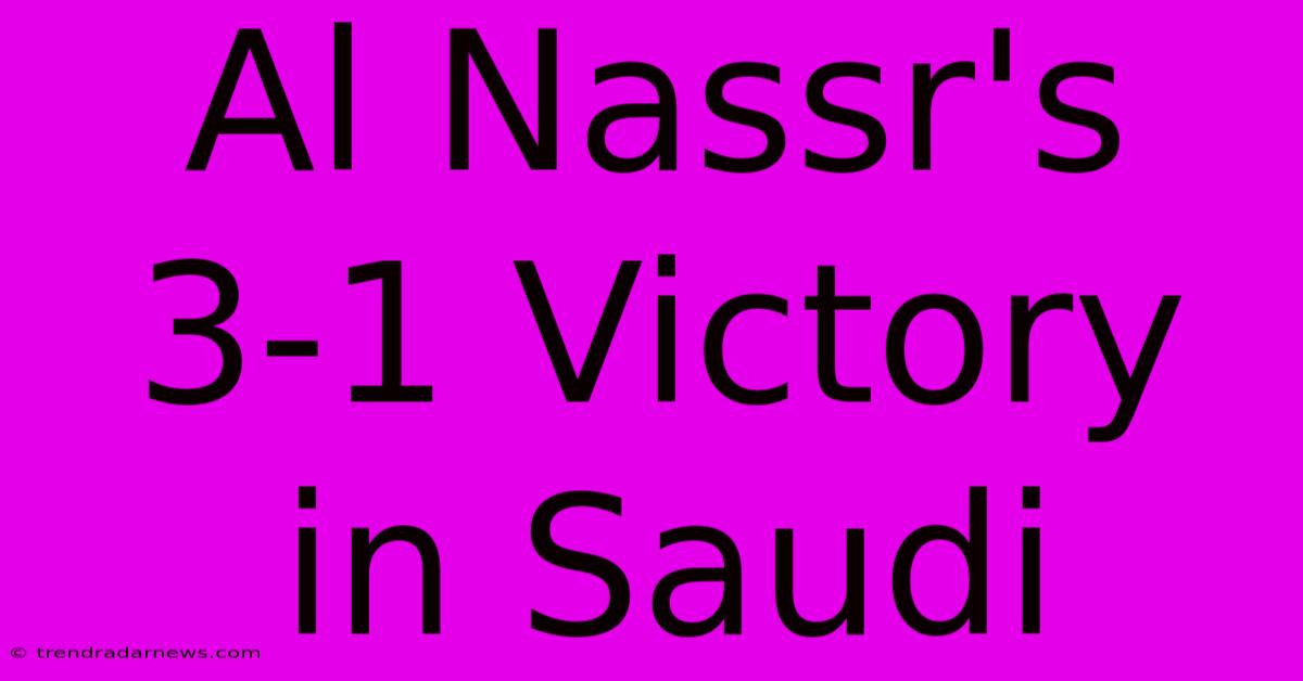 Al Nassr's 3-1 Victory In Saudi