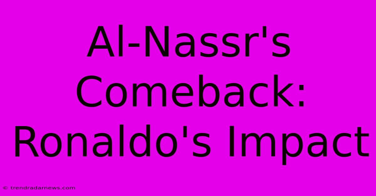 Al-Nassr's Comeback: Ronaldo's Impact