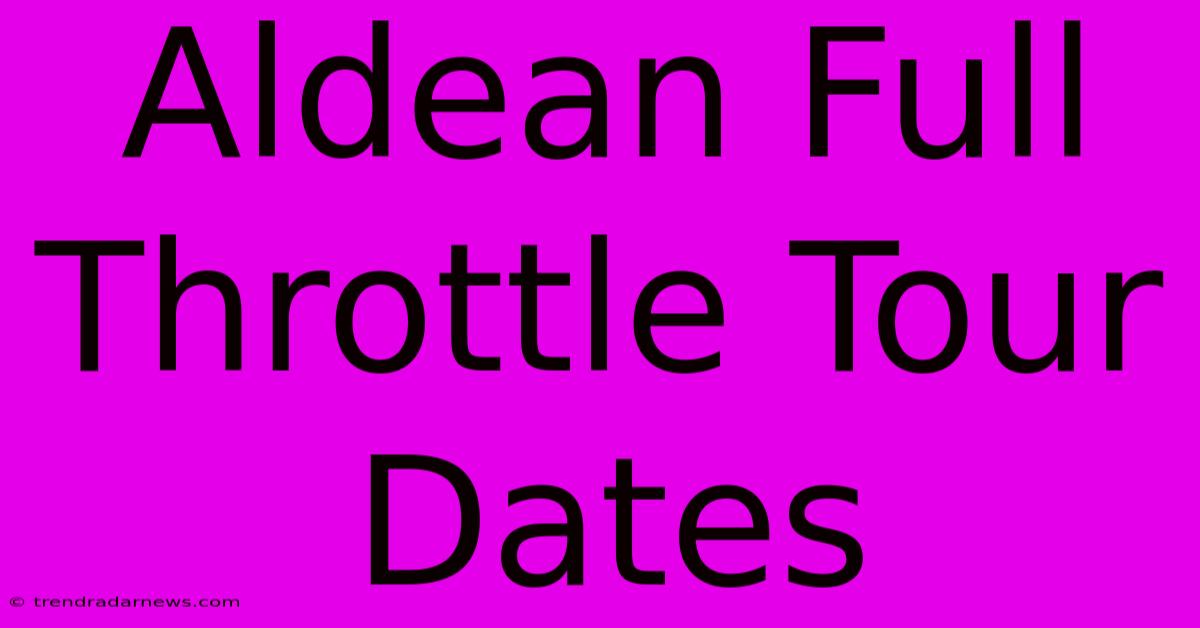 Aldean Full Throttle Tour Dates