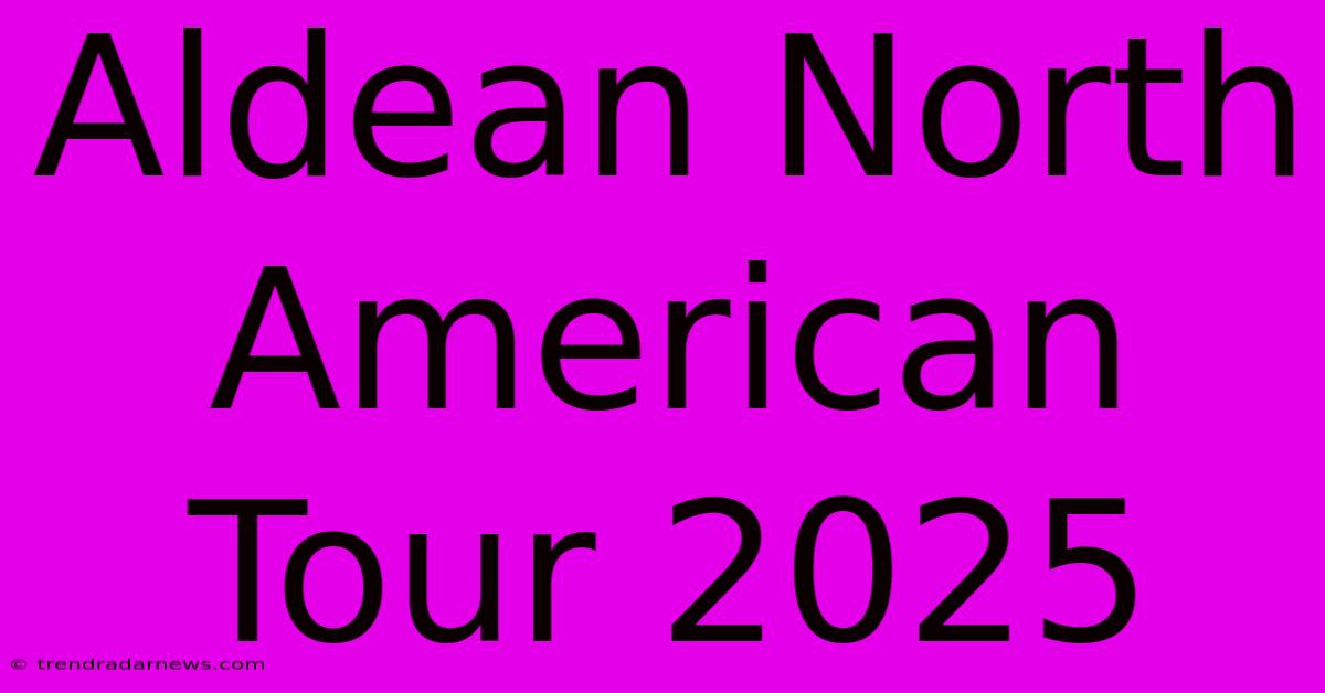 Aldean North American Tour 2025