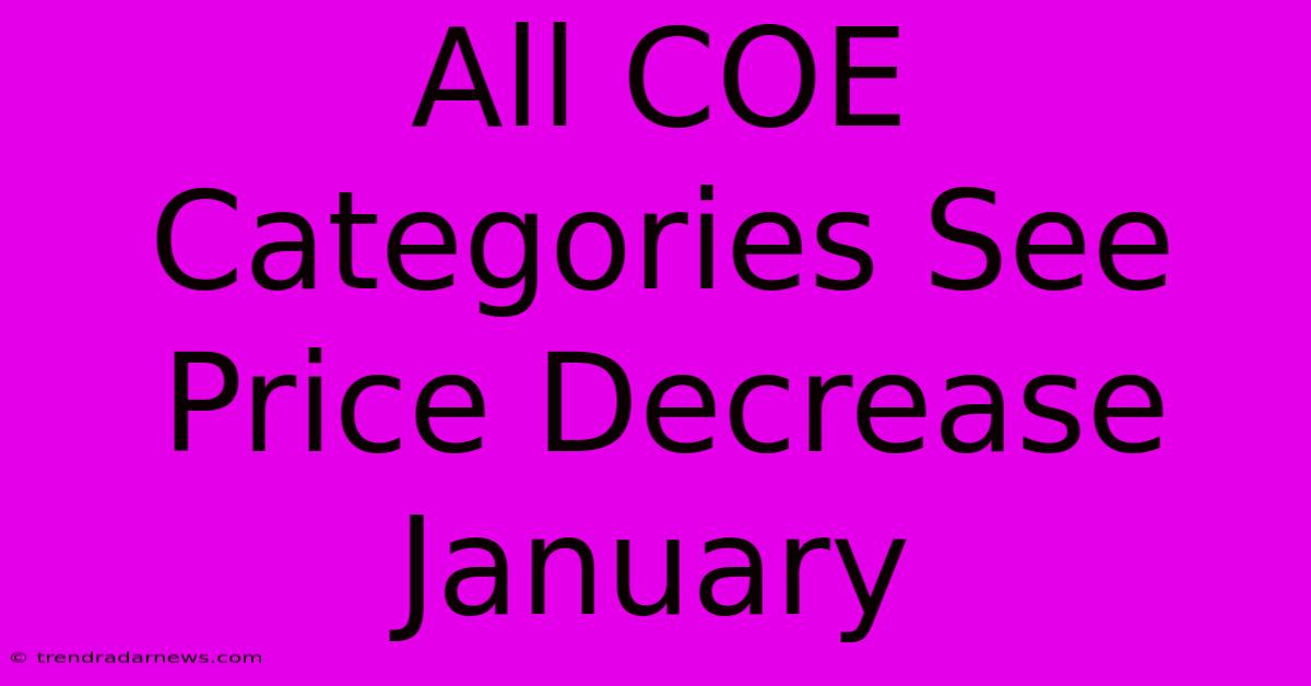 All COE Categories See Price Decrease January