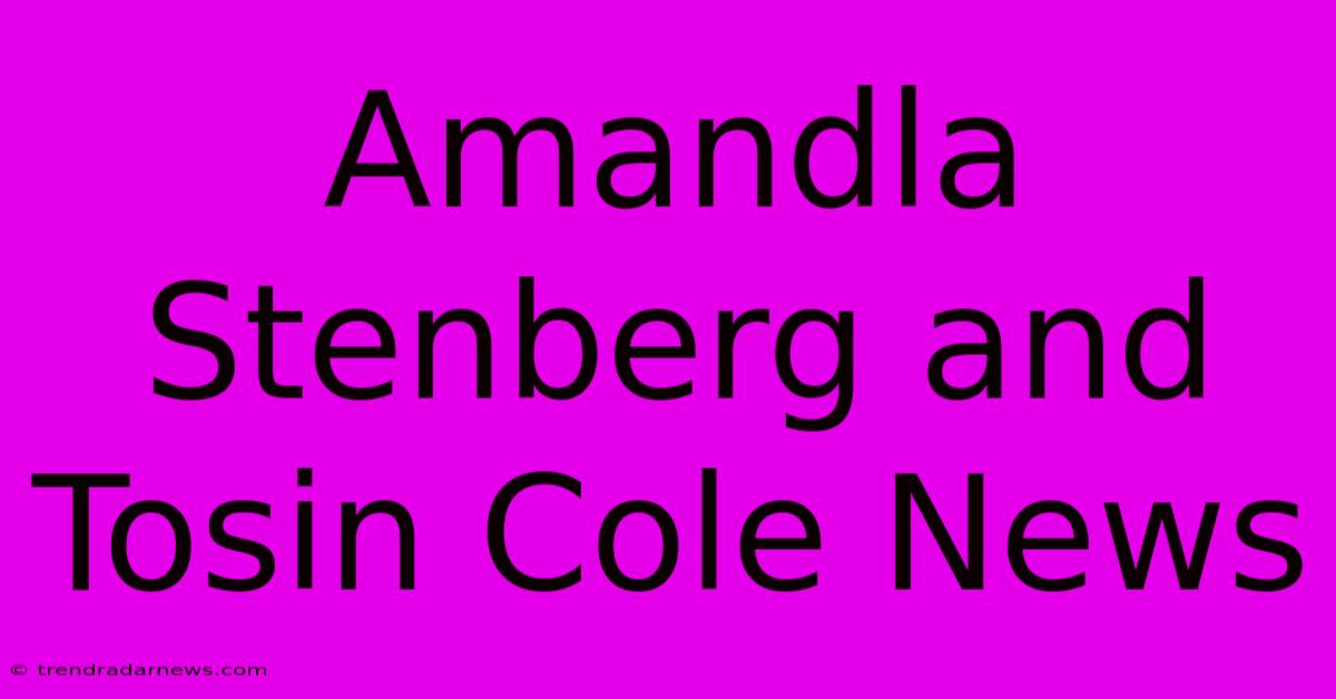 Amandla Stenberg And Tosin Cole News