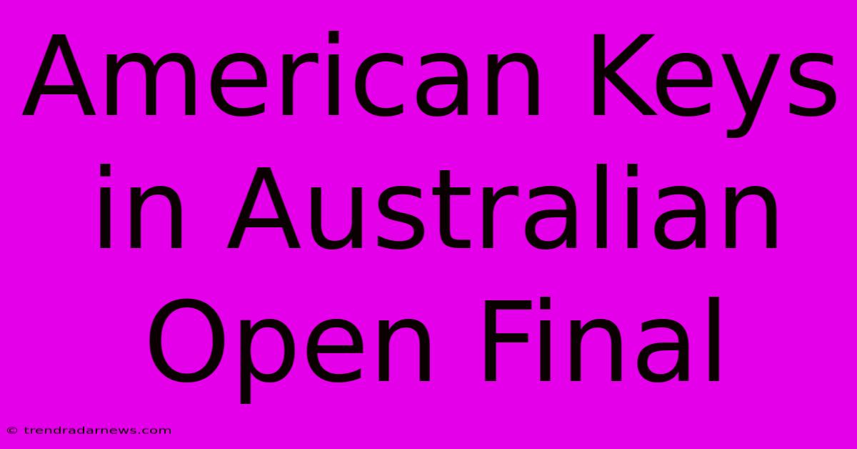 American Keys In Australian Open Final