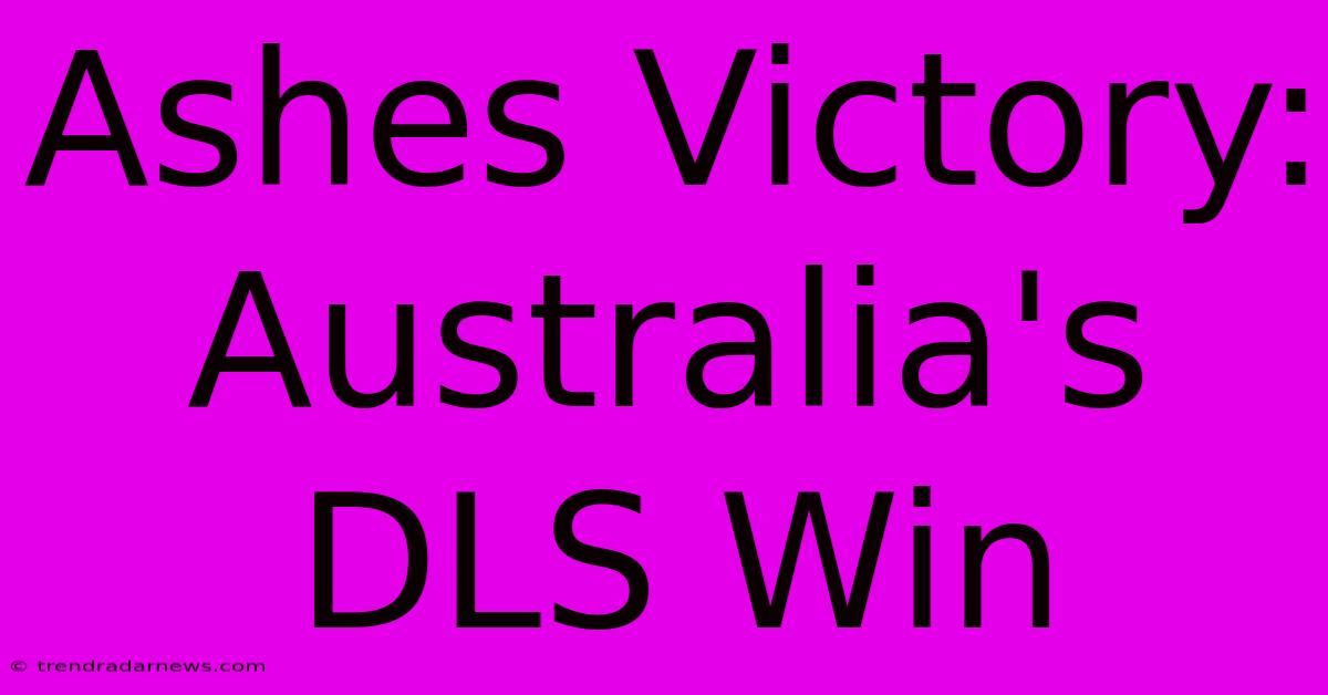 Ashes Victory: Australia's DLS Win