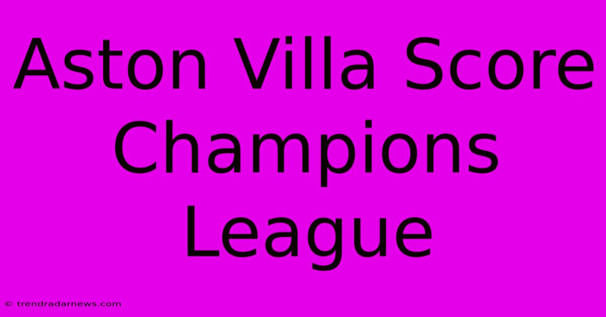 Aston Villa Score Champions League