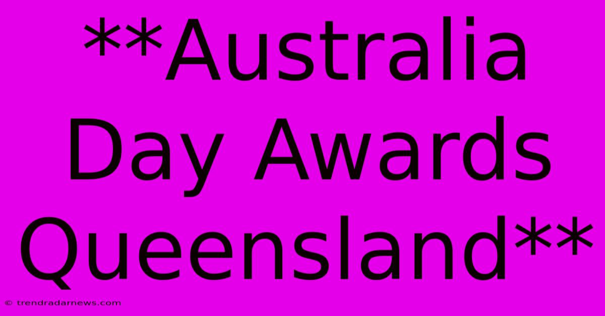 **Australia Day Awards Queensland**