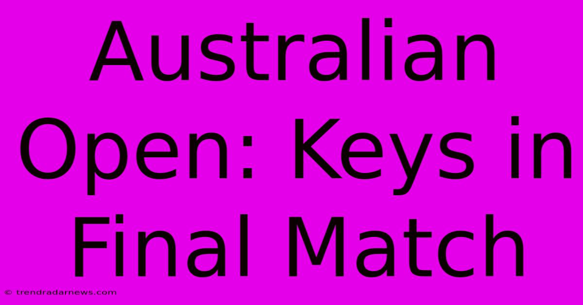 Australian Open: Keys In Final Match