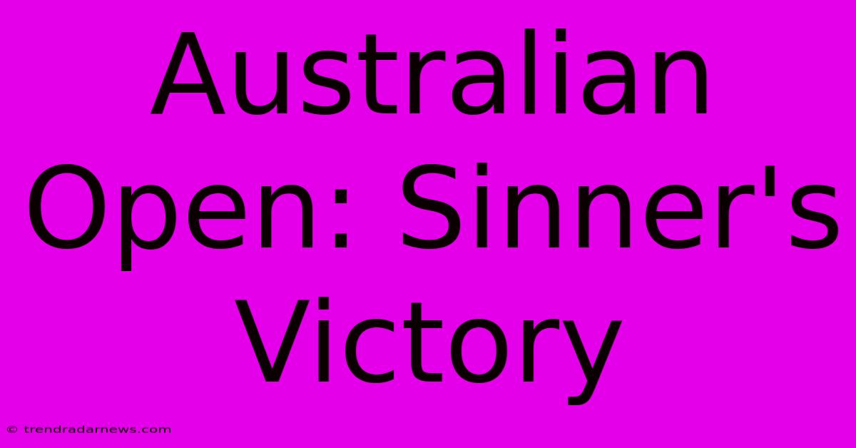 Australian Open: Sinner's Victory