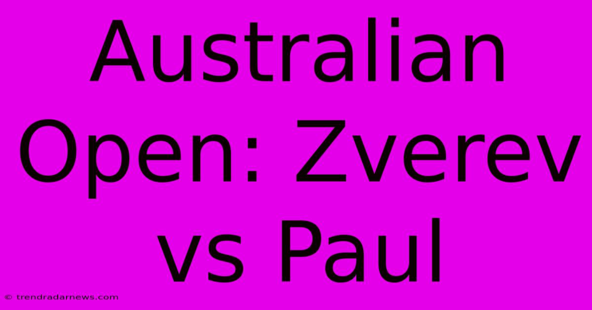 Australian Open: Zverev Vs Paul