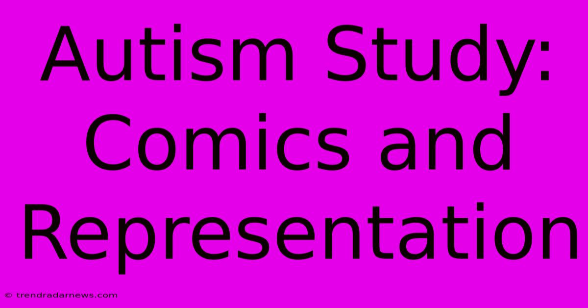 Autism Study: Comics And Representation