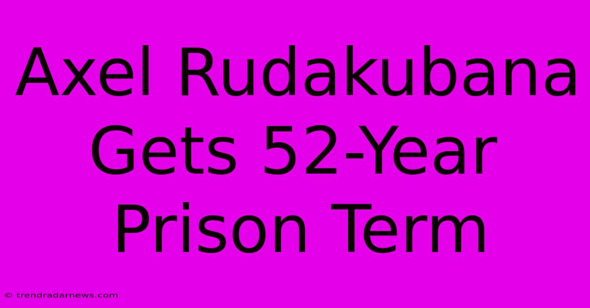 Axel Rudakubana Gets 52-Year Prison Term