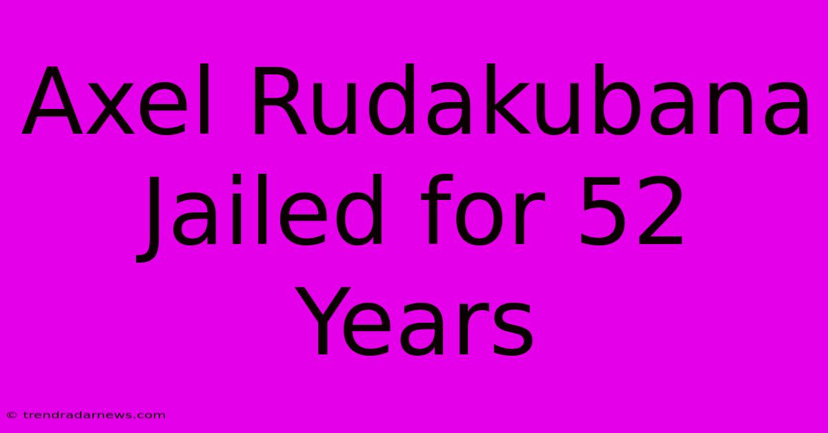 Axel Rudakubana Jailed For 52 Years