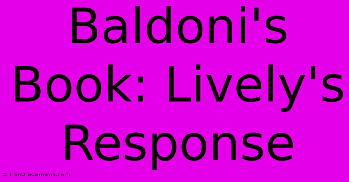 Baldoni's Book: Lively's Response