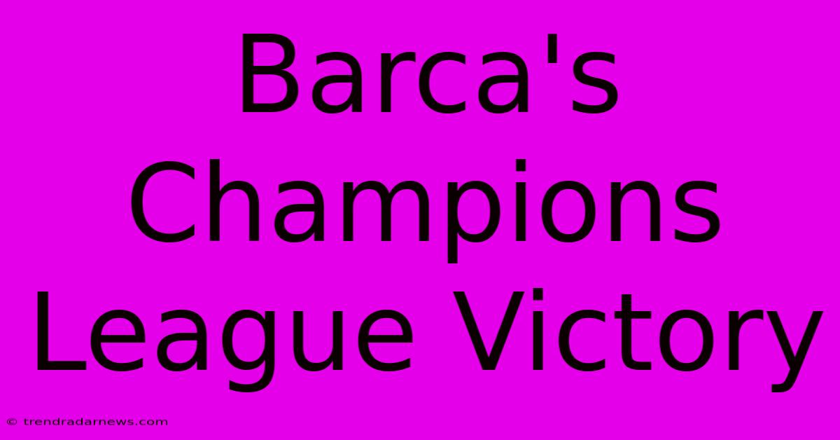 Barca's Champions League Victory