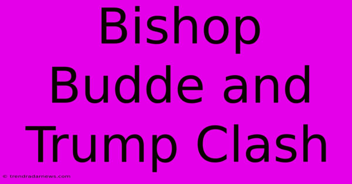 Bishop Budde And Trump Clash