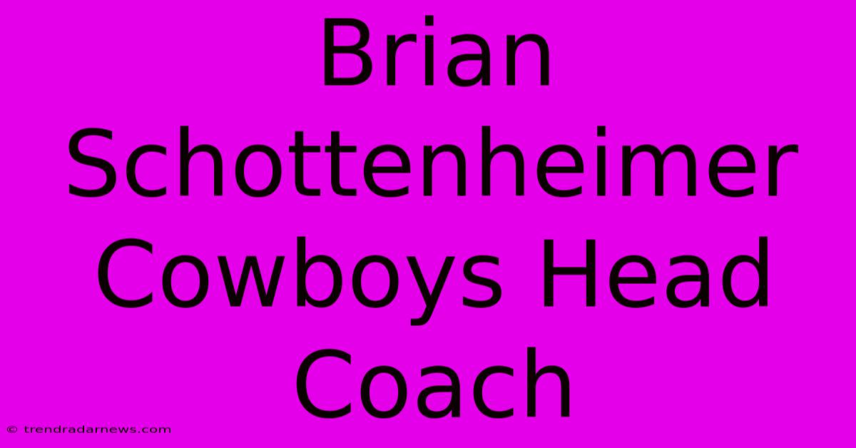 Brian Schottenheimer Cowboys Head Coach