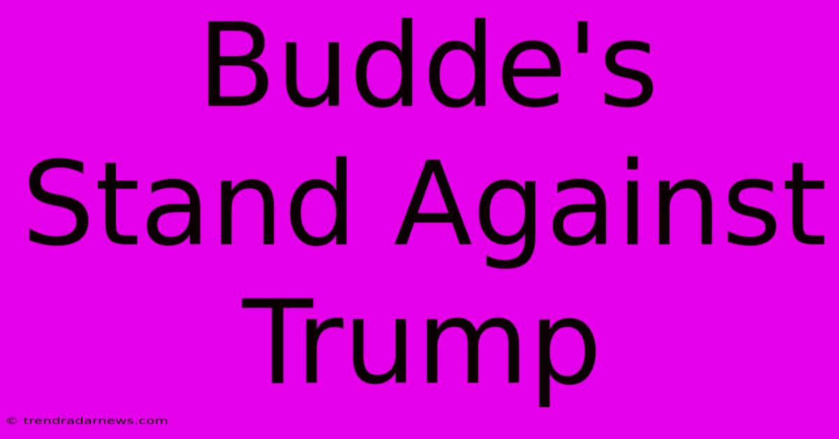 Budde's Stand Against Trump