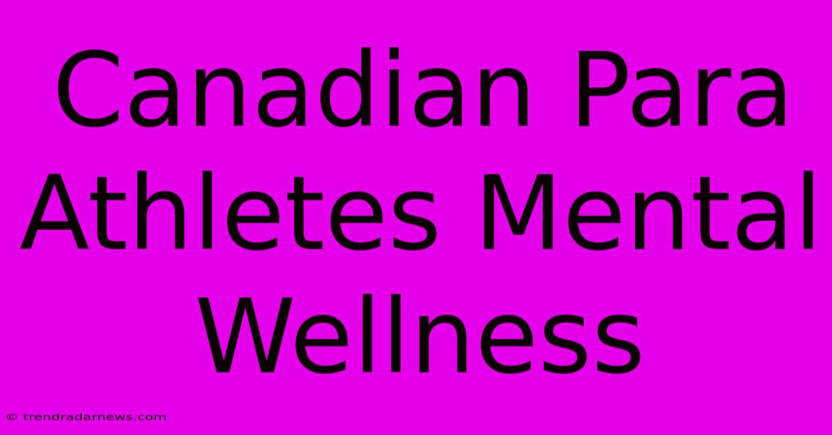 Canadian Para Athletes Mental Wellness