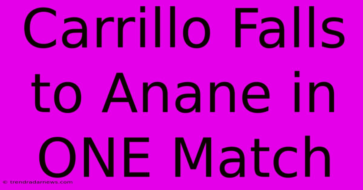 Carrillo Falls To Anane In ONE Match