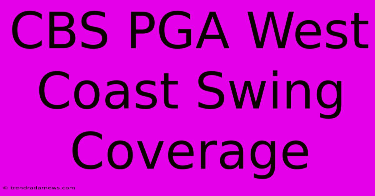 CBS PGA West Coast Swing Coverage