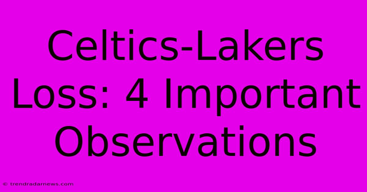 Celtics-Lakers Loss: 4 Important Observations