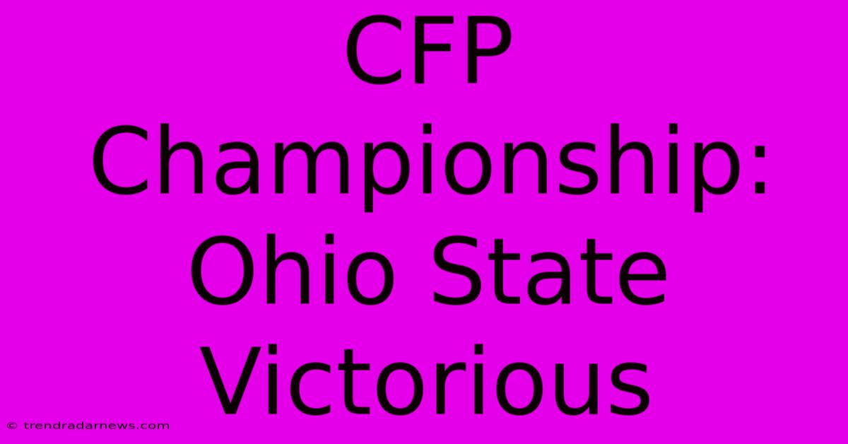 CFP Championship: Ohio State Victorious