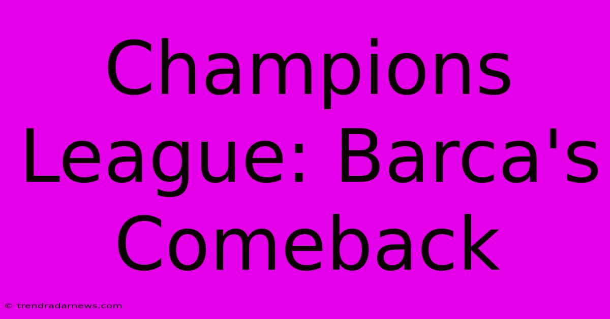 Champions League: Barca's Comeback