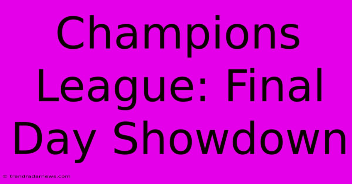 Champions League: Final Day Showdown