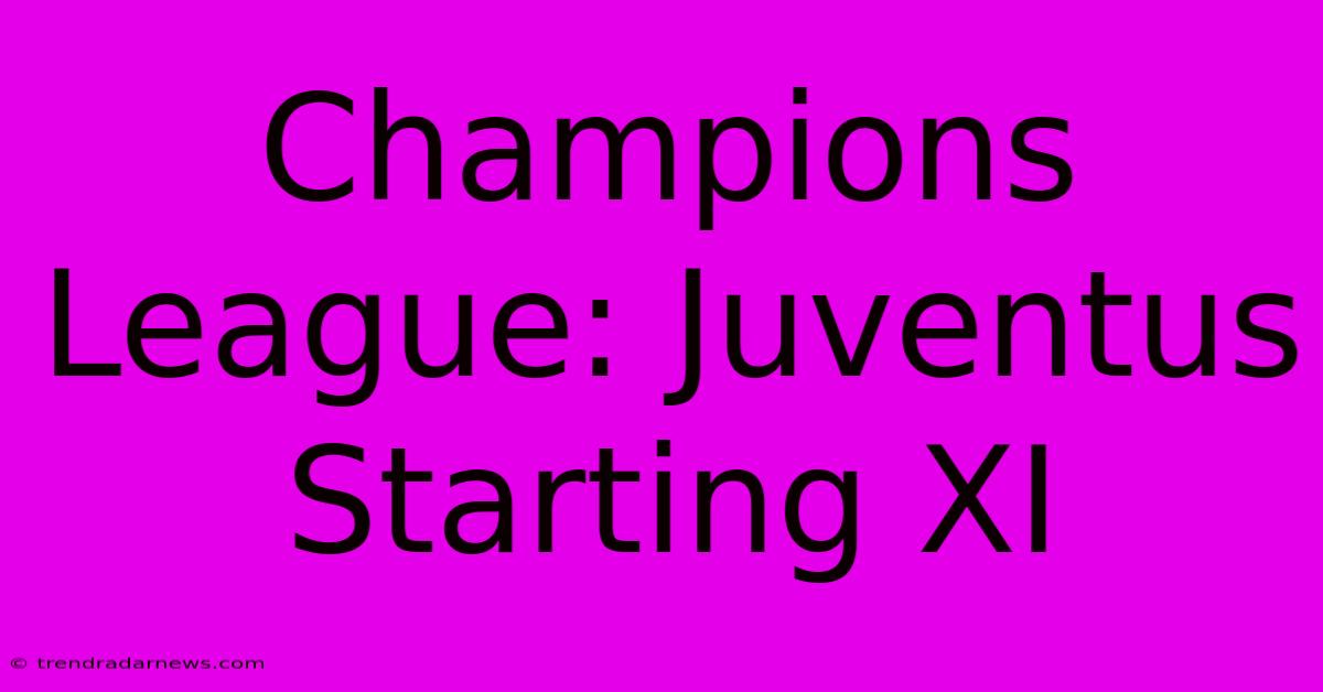 Champions League: Juventus Starting XI