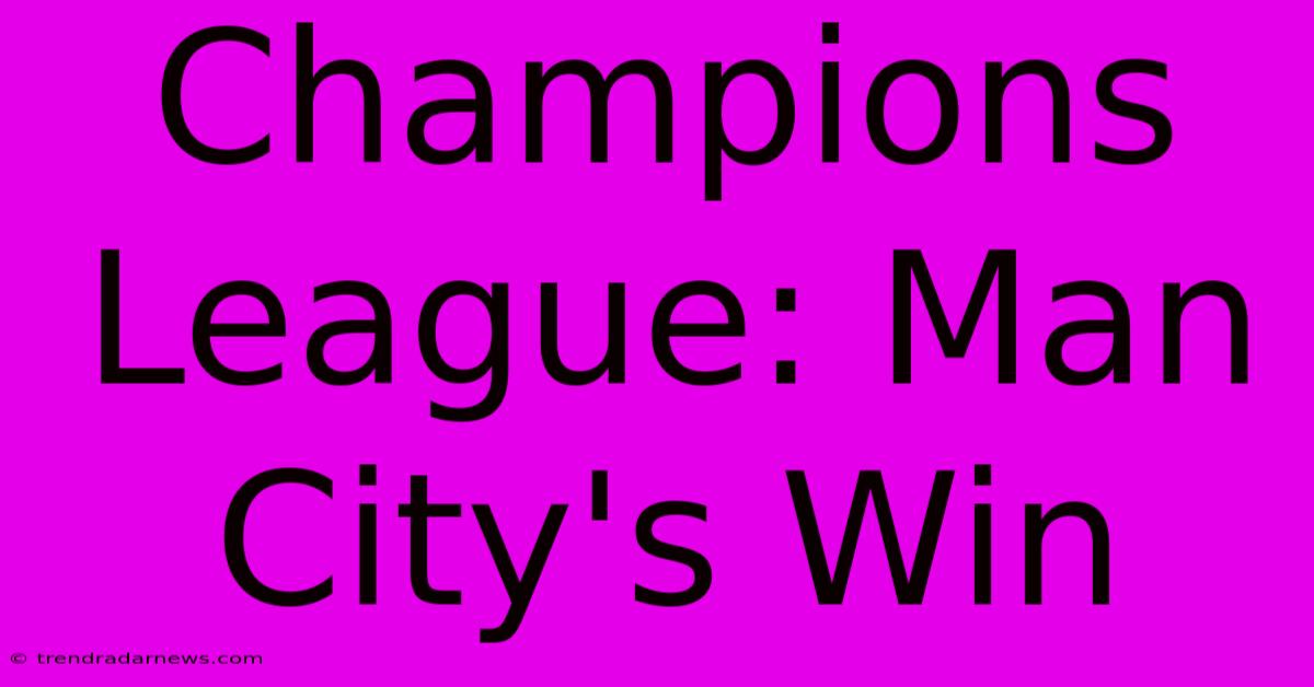 Champions League: Man City's Win