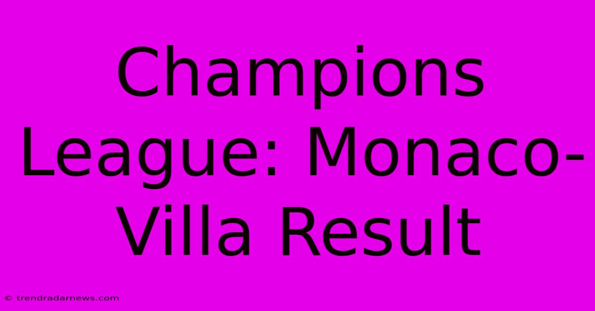 Champions League: Monaco-Villa Result