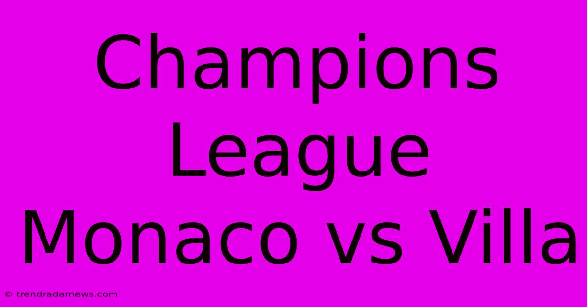 Champions League Monaco Vs Villa