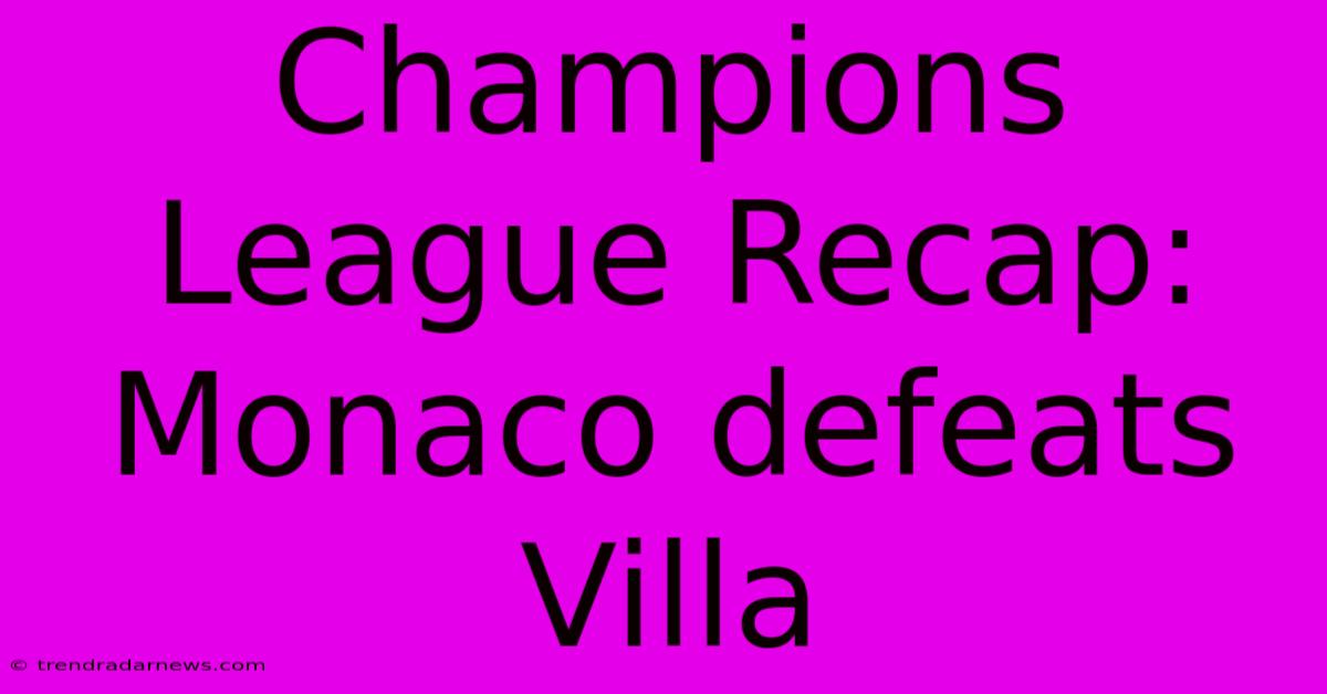 Champions League Recap: Monaco Defeats Villa