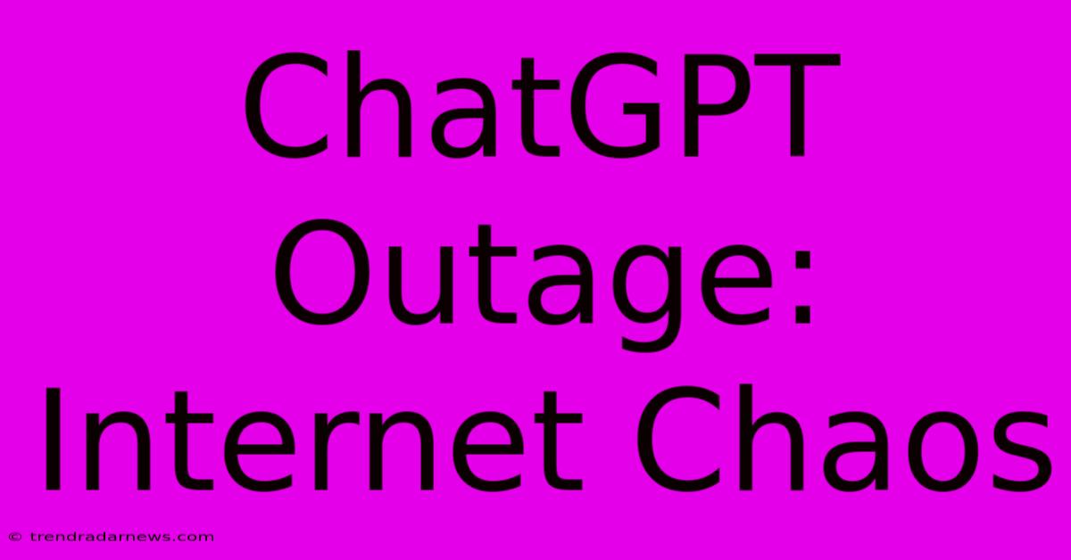 ChatGPT Outage: Internet Chaos