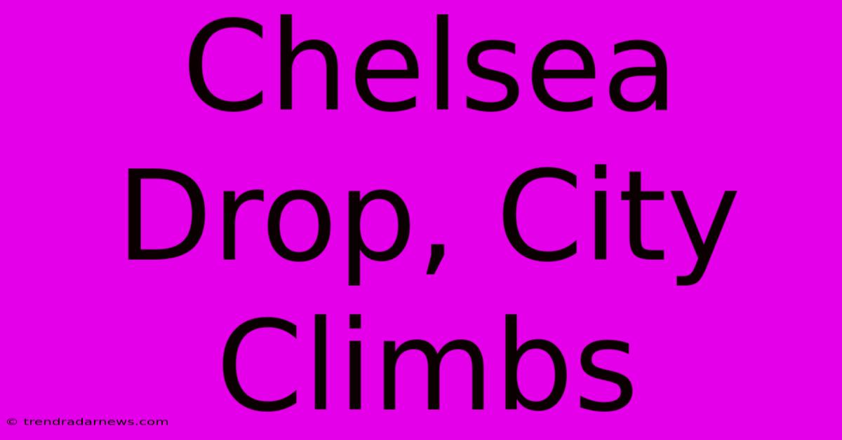 Chelsea Drop, City Climbs